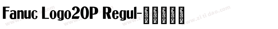 Fanuc Logo20P Regul字体转换